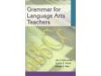 Grammar for Language Arts Teachers by Alice Calderonello, Virginia Martin
