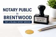 Affordable Notary Public in Brentwood | Legal Document Certification